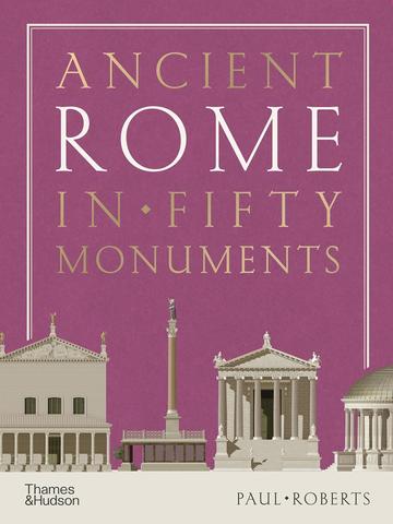 Ancient Rome in 50 Monuments book cover, book by Paul Roberts 