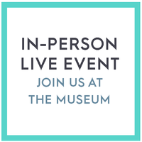 Icon: In-Person Live Event – Join us at the Museum In-Person Live Event – Join us at the Museum